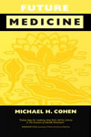 Future Medicine: Ethical Dilemmas, Regulatory Challenges, and Therapeutic Pathways to Health Care and Healing in Human Transformation book image