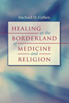 Healing at the Borderland of Medicine and Religion book image